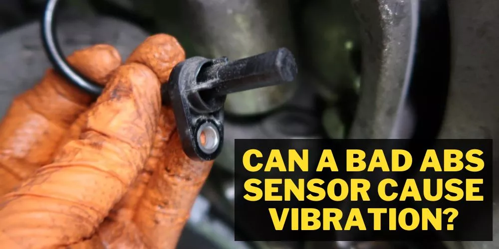 Can a bad abs sensor cause vibration