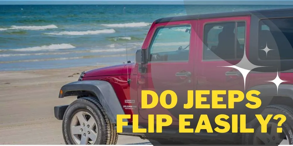 Do Jeeps flip easily