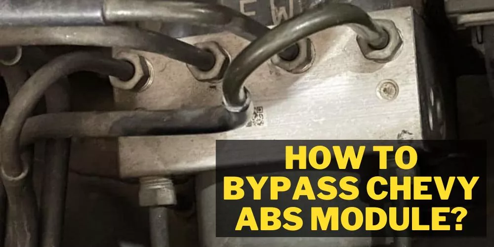 How to bypass Chevy ABS module