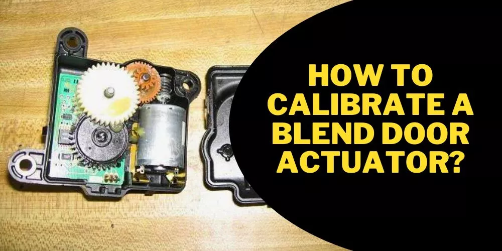How to Calibrate a Blend Door Actuator
