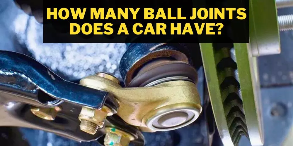 How many ball joints does a car have