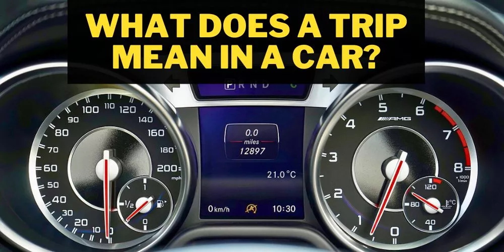 What does a trip mean in a car